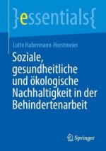 Soziale, gesundheitliche und ökologische Nachhaltigkeit in der Behindertenarbeit
