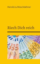 Riech Dich reich
