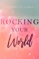 Rocking Your World