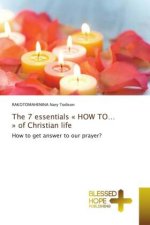 The 7 essentials « HOW TO... » of Christian life