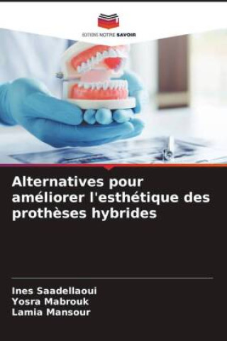 Alternatives pour améliorer l'esthétique des prothèses hybrides