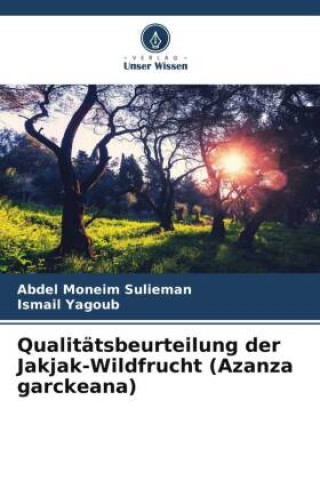 Qualitätsbeurteilung der Jakjak-Wildfrucht (Azanza garckeana)
