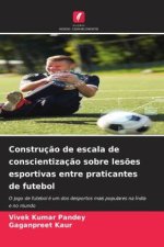 Construç?o de escala de conscientizaç?o sobre les?es esportivas entre praticantes de futebol