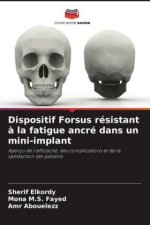 Dispositif Forsus résistant ? la fatigue ancré dans un mini-implant