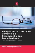 Relaç?o entre o Locus de Controlo e o Desempenho dos Trabalhadores