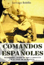 Comandos españoles:encamisadas,golpes de mano y guerrilla