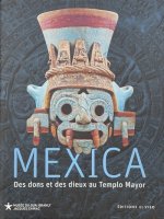 Mexica - Volume 1 Des dons et des dieux au Templo Mayor