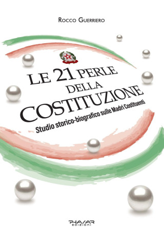 21 perle della Costituzione. Studio storico-biografico sulle Madri Costituenti