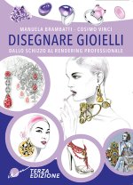 Disegnare gioielli. Dallo schizzo al rendering professionale