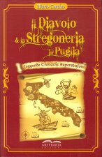 diavolo e la stregoneria in Puglia. Leggende, cronache, superstizioni