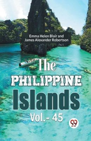 The Philippine Islands Vol.-45