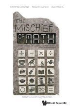 Mischief of Math, The: Short Stories on Clowns, Contortionists and Court-Jesters