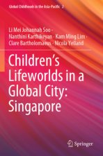 Children's Lifeworlds in a Global City: Singapore