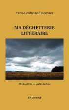 MA DECHETTERIE LITTERAIRE (12 chapitres en quête de livre)