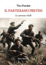 partigiano Pertini. La speranza ribelle