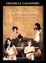 vita da favola. Quattro generazioni a confronto