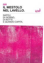 mestolo nel lavello. Napoli di giorno, di notte e quando capita