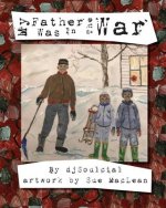 My Father Was In The War