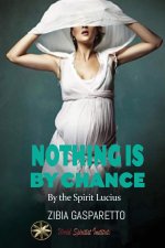 Nothing is by Chance