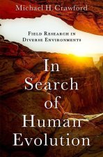 In Search of Human Evolution Field Research in Diverse Environments (Hardback)