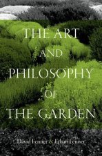 The Art and Philosophy of the Garden (Hardback)