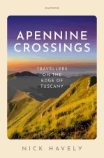 Apennine Crossings Travellers on the Edge of Tuscany (Hardback)