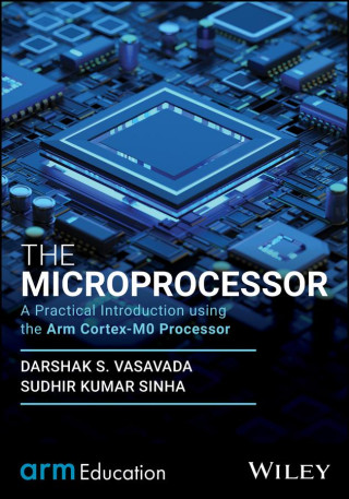 Microprocessor: A Practical Introduction using  ARM Cortex-M Architecture