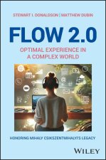 Flow 2.0: The Psychology of Optimal Experience in a More Complex World