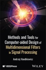 Methods and Tools for Computer-aided Design of Mul tidimensional Filters in Signal Processing