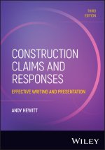 Construction Claims and Responses: Effective Writi ng and Presentation, 3rd Edition