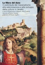 filiera del dono. Il contributo del mecenatismo alla valorizzazione e allo sviluppo della cultura in Veneto