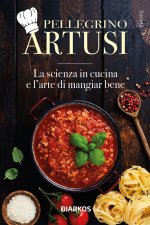 scienza in cucina e l'arte di mangiar bene