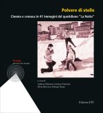 Polvere di stelle. Cinema e cronaca in 41 immagini del quotidiano «La Notte»
