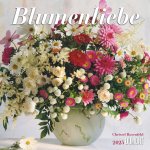 Blumenliebe 2025 - Broschürenkalender - Mit Gedichten - Format 30 x 30 cm