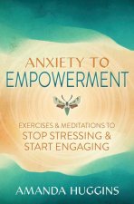Anxiety to Empowerment