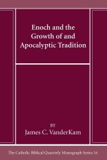 Enoch and the Growth of and Apocalyptic Tradition