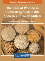 The Role of Women in Cultivating Sustainable Societies Through Millets