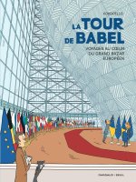 La Tour de Babel - Voyages au c ur du grand bazar européen
