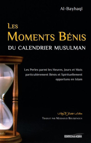 Les moments bEnis du calendrier musulman - Les Perles parmi les Heures, Jours, et Mois particuliErem