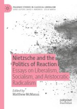 Nietzsche and the Politics of Reaction
