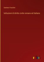 Istituzioni di diritto civile romano ed italiano