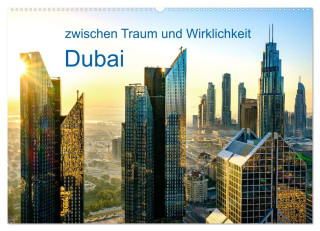 Dubai - zwischen Traum und Wirklichkeit (Wandkalender 2024 DIN A2 quer), CALVENDO Monatskalender