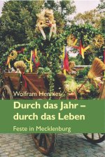 Durch das Jahr - durch das Leben. Feste in Mecklenburg