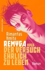 Remyga oder Der Versuch, ehrlich zu leben