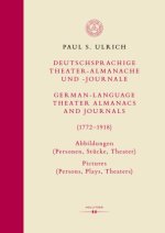 Deutschsprachige Theater-Almanache und -Journale: Abbildungen (Personen, Stücke, Theater) / German-language Theater Almanacs and Journals: Pictures (P