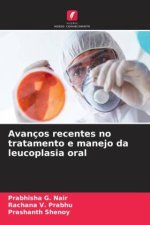 Avanços recentes no tratamento e manejo da leucoplasia oral
