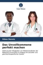 Das Unvollkommene perfekt machen