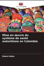Mise en ?uvre du syst?me de santé autochtone en Colombie