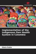 Implementation of the Indigenous Own Health System in Colombia