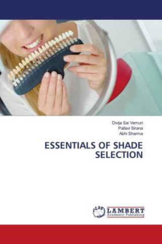 ESSENTIALS OF SHADE SELECTION